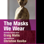 The Masks We Wear