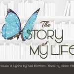 The Story of My Life, music and lyrics by Neil Bartram, book by Brian Hill
