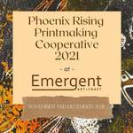 Phoenix Rising Printmaking Cooperative Group Show at Emergent Art and Craft