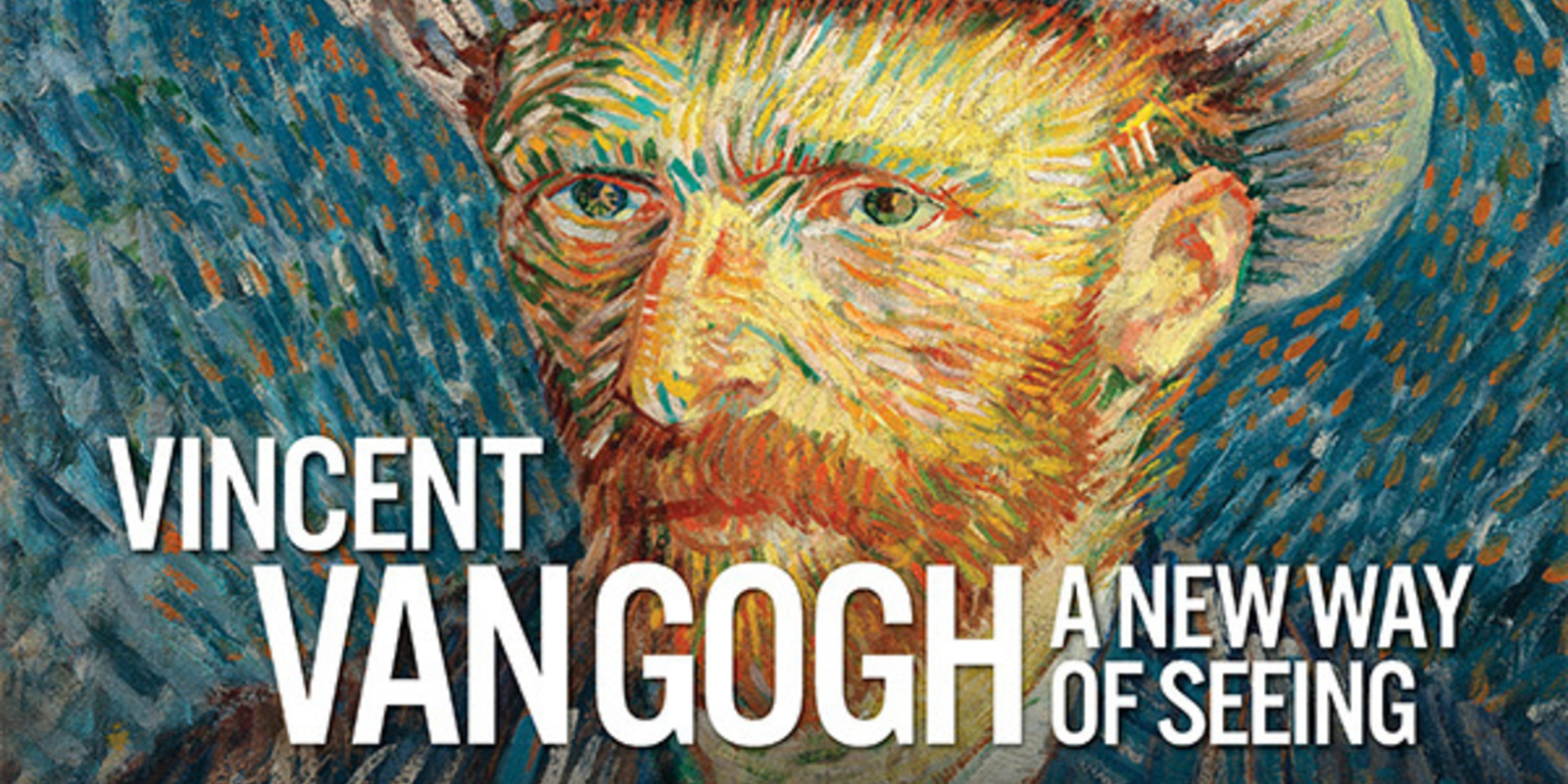 Exhibitions on Screen: Vincent Van Gogh: A New Way of Seeing