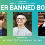 CCAD Keynote: Cartoon Crossroads Columbus Queer Banned Books Roundtable 