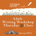 Adult Writing Workshops | Writing as Personal Transformation: Session Two