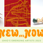 Event photo for: New & Now: Ohio's Emerging Artists 2023