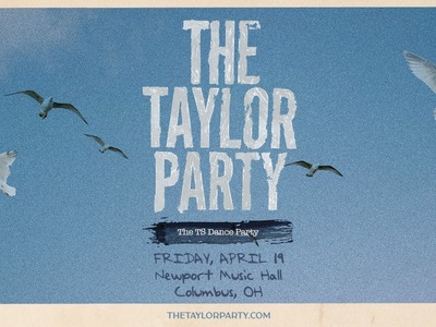 THE TAYLOR PARTY: THE TS DANCE PARTY - 18+