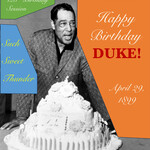 Such Sweet Thunder: Celebrating Duke Ellington's 125th Birthday