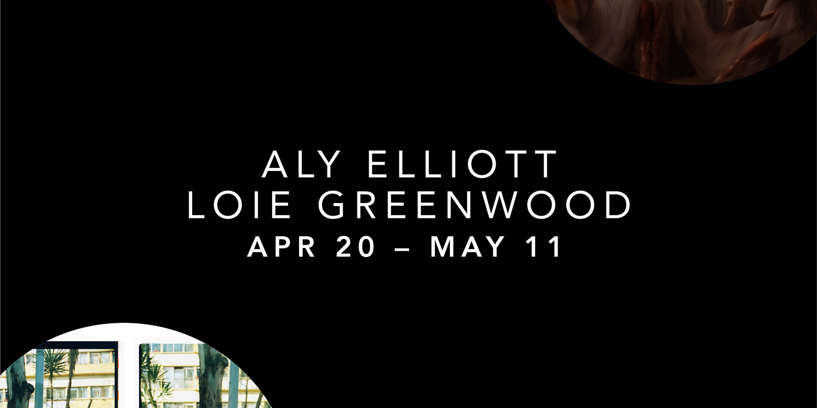 934 April Exhibition: Aly Elliott & Loie Greenwood