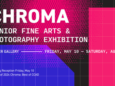 Chroma: Senior Fine Arts & Photography Exhibition