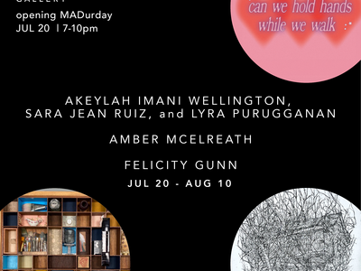 July Exhibition: Akeylah Imani Wellington, Sara Jean Ruiz & Lyra Purugganan, Felicity Gunn, & Amber McElreath