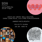 July Exhibition: Akeylah Imani Wellington, Sara Jean Ruiz & Lyra Purugganan, Felicity Gunn, & Amber McElreath